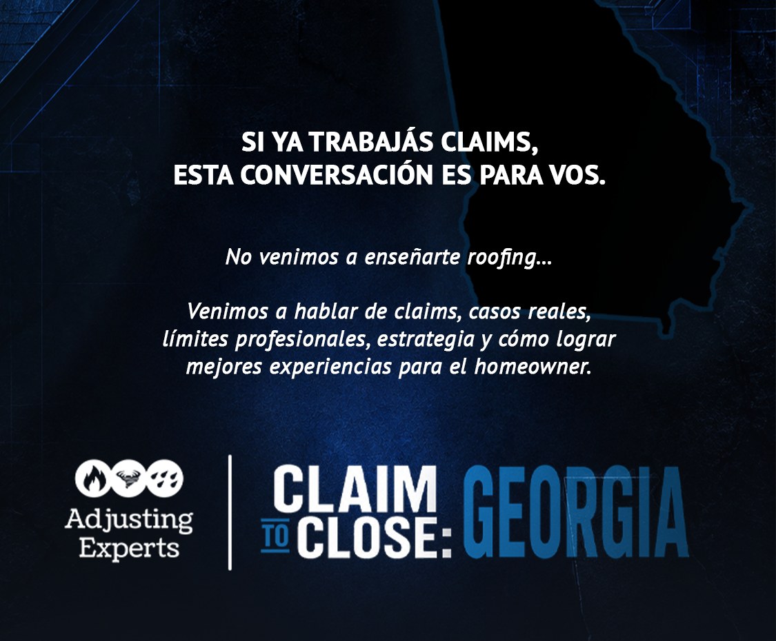 Si ya trabajás claims, esta conversación es para vos. No venimos a enseñarte roofing… Venimos a hablar de claims, casos reales, límites profesionales, estrategia y cómo lograr mejores experiencias para el homeowner. Adjusting Experts — Claim to Close: Georgia.