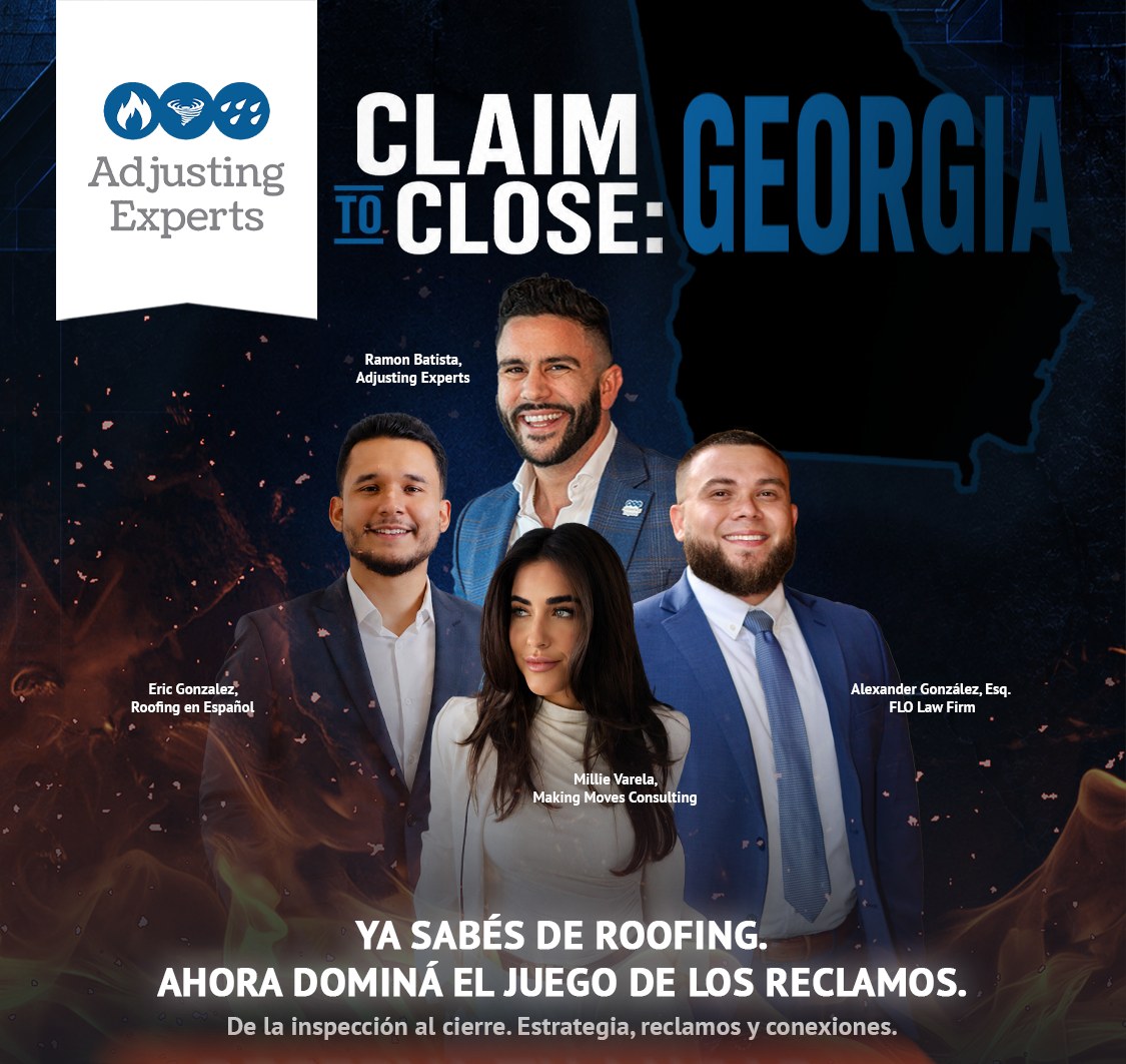 Adjusting Experts presenta Claim to Close: Georgia — Ramon Batista, Eric Gonzalez, Millie Varela, Alexander González Esq. Ya sabés de roofing. Ahora dominá el juego de los reclamos.